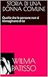 STORIA DI UNA DONNA COMUNE: Quello che le persone non si immaginano di te (Italian Edition)