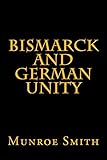 Bismarck and German Unity (English Edition)