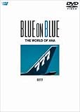 BLUE ON BLUE THE WORLD OF ANA B777