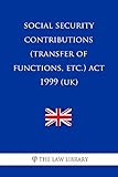 Social Security Contributions (Transfer of Functions, etc.)Act 1999 (English Edition)