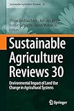Sustainable Agriculture Reviews 30: Environmental Impact of Land Use Change in Agricultural Systems