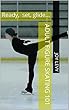 Adult figure skating 101: Ready, set, glide... (English Edition)