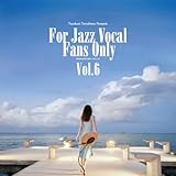 For Jazz Vocal Fans Only Vol.6 (LP) [Analog]