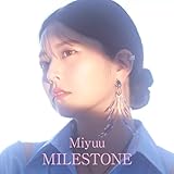 MILESTONE(ミニALBUM(スマプラ対応)) - Miyuu