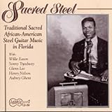 Sacred Steel: Traditional Sacred African-American Steel Guitar Music In Florida