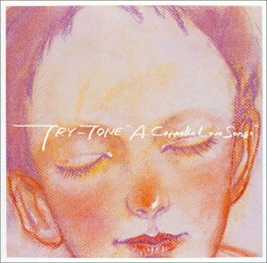 【CD】トライトーン／A capella Love Songs A Cappella Love Songs | TRY TONE | オリコンニュース（ORICON NEWS）
