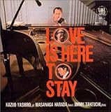 LOVE IS HERE TO STAY+�@