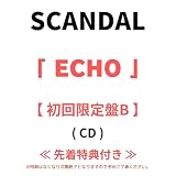 【 先着特典有り ・ 初回限定盤 B 】 S C A N D A L / [album] 「 E C H O 」 スキャンダル アルバム (オリジナルトレカ (HARUNA) or アクリルキーホルダー (ランダム4種))