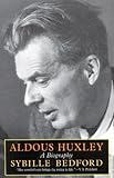 Aldous Huxley: A Biography