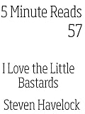 I Love the Little Bastards (5 minute reads Book 57) (English Edition)