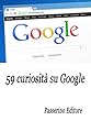 59 curiosità su Google