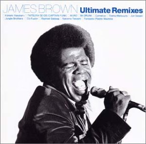 JAMES BROWN Ultimate Remixes | ジェームス・ブラウン | ORICON