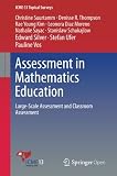 Assessment in Mathematics Education: Large-Scale Assessment and Classroom Assessment (ICME-13 Topical Surveys)