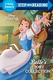 Belle's Story Collection (Disney Beauty and the Beast) (Step into Reading Collection)