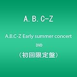 A.B.C-Z Early summer concert DVD(初回限定盤)