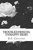 Troubled Princes, Unhappy Heirs (English Edition)