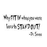 Amaonm? Removable Vinyl Quotes Dr. Seuss Why FIT IN when you were born to STAND Wall Decals Home Art