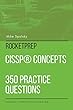 Rocketprep Cissp (r)Concepts 350 Practice Questions: Dominate Your Certification Exam