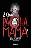 Lola Vendetta. ¿Qué pacha, mama?