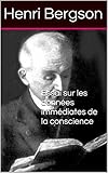 Essai sur les données immédiates de la conscience (French Edition)