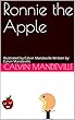 Ronnie the Apple: Illustrated by:Calvin Mandeville Written by Calvin Mandeville (English Edition)