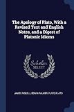 The Apology of Plato, with a Revised Text and English Notes, and a Digest of Platonic Idioms