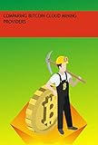 Comparing Bitcoin Cloud Mining Providers (English Edition)