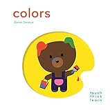 Chronicle Books (クロニクルブックス) えいごの絵本 カラーズ Colors 色 タッチ シンク ラーン Touch Think Learn さわって覚える知育絵本 しかけ絵本 えいご