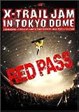 X-TRAIL JAM in TOKYO DOME�`RED PASS�`