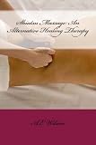Shiatsu Massage: An Alternative Healing Therapy