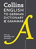 Collins English to German (One Way)Dictionary and Grammar: 56,000 translations plus grammar tips