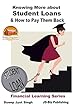 Knowing More about Student Loans & How to Pay Them Back (Financial Learning Series Book 8) (English Edition)