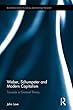 Weber, Schumpeter and Modern Capitalism: Towards a General Theory (Routledge Studies in Social and Political Thought)