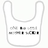 BABY BIB 1047 WHITE RIM ONE BAD LITTLE MOTHER SUCKER QUALITY FUNNY BABY BIB by SIGNS 2 ALL