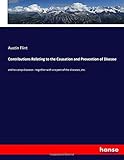 Contributions Relating to the Causation and Prevention of Disease: and to camp diseases - together with a report of the diseases, etc