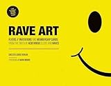 Rave Art: Flyers, Invitations and Membership Cards from the Birth of Acid House Clubs and Raves