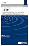 Cover of 2014 International Financial Reporting Standards IFRS - Consolidated without Early Application: Official Pronouncements Applicable on 1 January 2014. ... with an Effective Date After 1 January 2014.