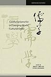 Confucianisms for a Changing World Cultural Order (Confucian Cultures)