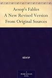 Aesop's Fables A New Revised Version From Original Sources (English Edition)
