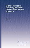 Leibniz's new essays concerning the human understanding. A critical exposition