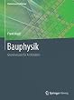 Bauphysik: Grundwissen fuer Architekten (Basiswissen Architektur)