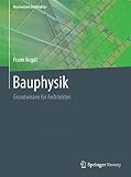 Bauphysik: Grundwissen fuer Architekten (Basiswissen Architektur)