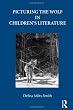 Picturing the Wolf in Children's Literature (Children's Literature and Culture)