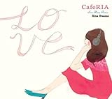 CafeRIA -Love House Remix-