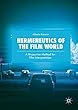 Hermeneutics of the Film World: A Ricœurian Method for Film Interpretation