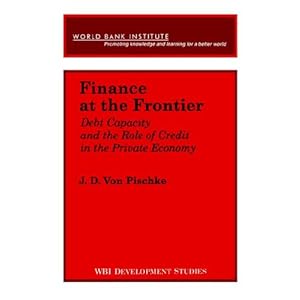 Finance at the Frontier: Debt Capacity and the Role of Credit in the Private Economy (E D I SEMINAR SERIES)