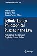 Leibniz: Logico-Philosophical Puzzles in the Law: Philosophical Questions and Perplexing Cases in the Law: 105 (Law and Philosophy Library)
