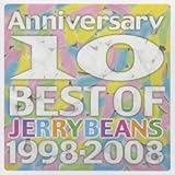 Anniversary -BEST OF JERRYBEANS 1998�`2008-