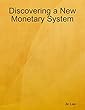 Discovering a New Monetary System