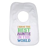 I Have the Best Auntie in the World - Personalised Baby Bib for Boys, Girls (Unisex) - White by 2Per